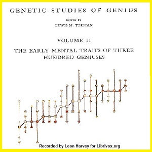 Genetic Studies of Genius, Volume 1: Mental and Physical Traits of a Thousand Gifted Children